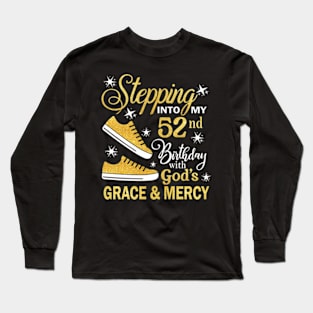 Stepping Into My 52nd Birthday With God's Grace & Mercy Bday Long Sleeve T-Shirt